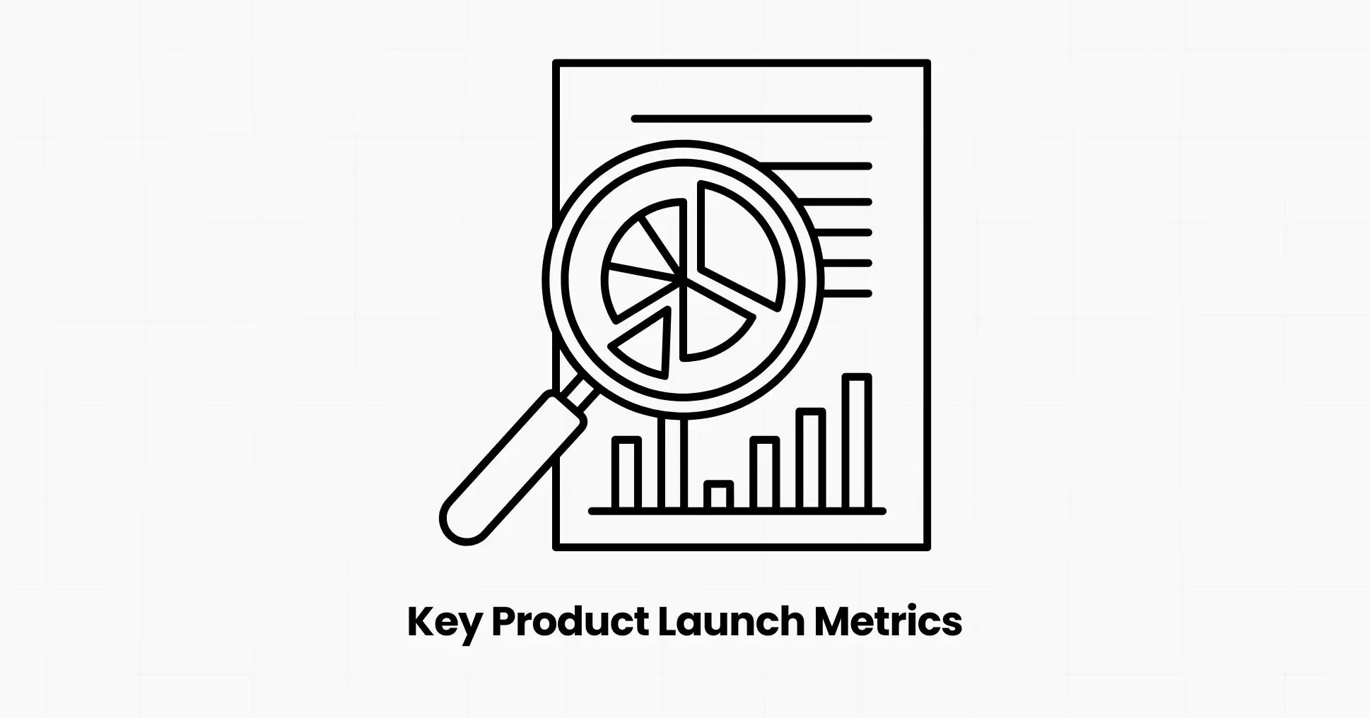Key Product Launch Metrics to Track